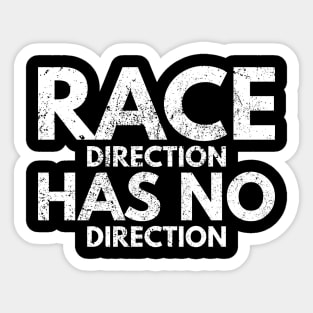 Race Direction Has No Direction Sticker